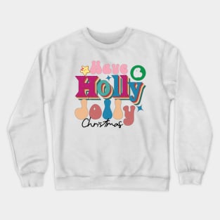 Have A Holly Jolly Christmas Vintage Crewneck Sweatshirt